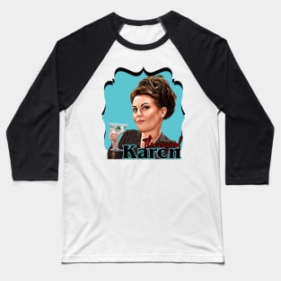 Will and Grace - Karen Walker Baseball T-Shirt